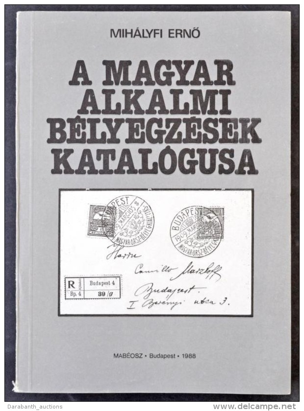 Mih&aacute;lyfi ErnÅ‘: A Magyar Alkalmi B&eacute;lyegz&eacute;sek Katal&oacute;gusa (Budapest, 1988) - Altri & Non Classificati