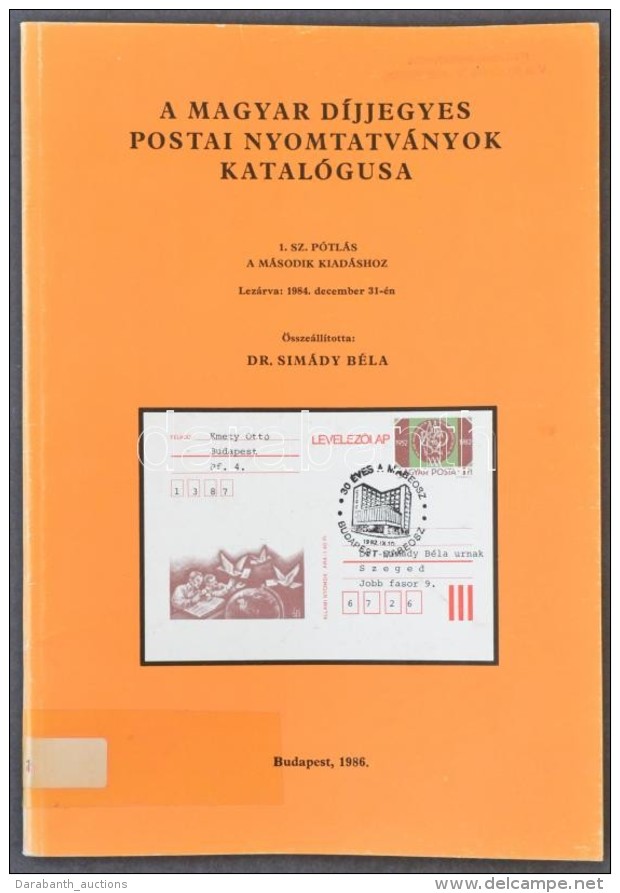 Dr. Sim&aacute;dy B&eacute;la: A Magyar D&iacute;jjegyes Postai Nyomtatv&aacute;nyok Katal&oacute;gusa - 1. Sz.... - Altri & Non Classificati