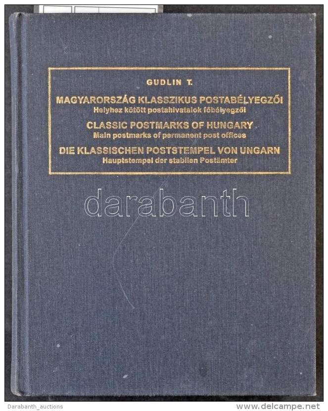 Gudlin Tam&aacute;s: Magyarorsz&aacute;g Klasszikus Postab&eacute;lyegzÅ‘i Katal&oacute;gus &uacute;jszerÅ±... - Altri & Non Classificati