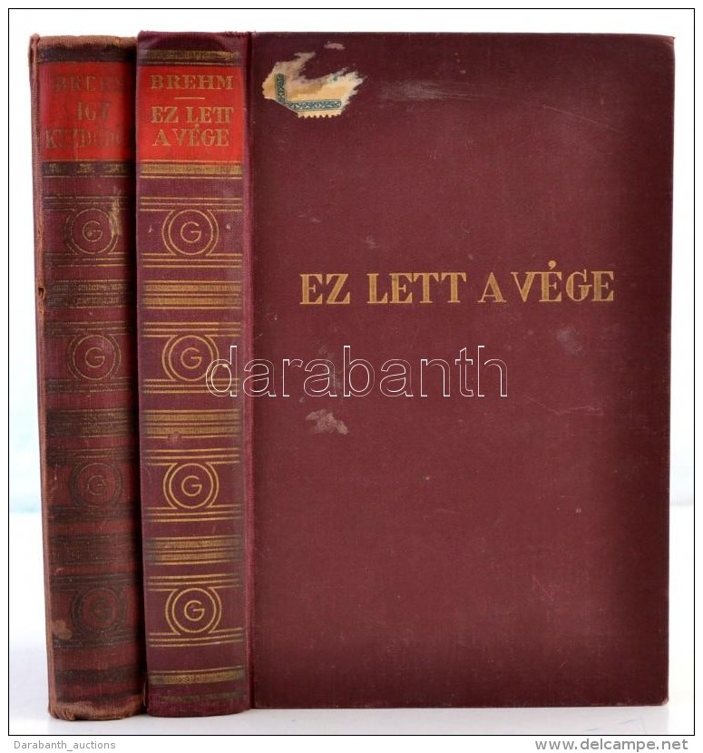 Bruno Brehm: &Iacute;gy KezdÅ‘d&ouml;tt. Apis &eacute;s Este.+Ez Lett  A V&eacute;ge. Brest-Litowskt&oacute;l A... - Non Classificati