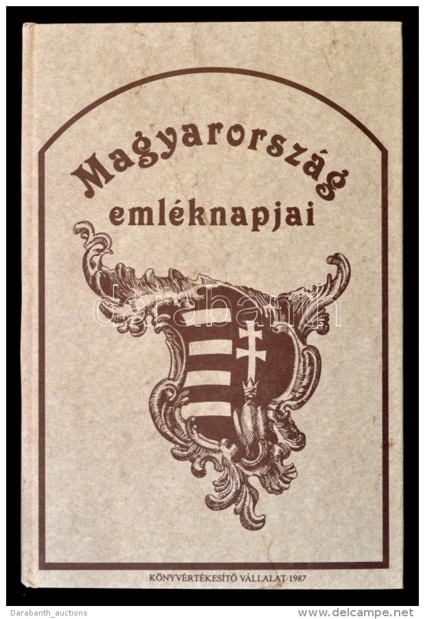 Ker&eacute;kgy&aacute;rt&oacute; &Aacute;rp&aacute;d: Magyarorsz&aacute;g Eml&eacute;knapjai. Bp., 1987,... - Non Classificati