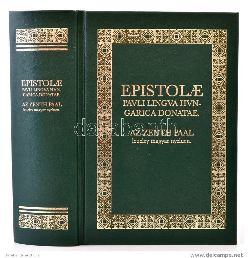 Epistolae Pauli Lingva Hungarica Donatae. Az Zenth Paal Leueley Magyar Nyeluen. H. N., 2013, Idea Fontana Kft. AZ... - Non Classificati