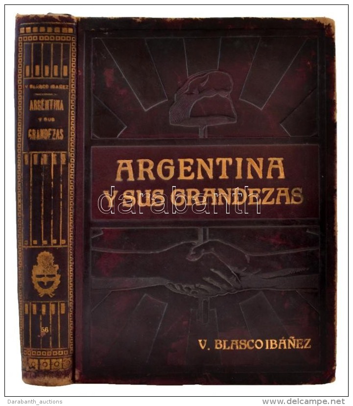 Vicente Blasco Ib&aacute;nez: Argentina Y Sus Grandezas. Madrid, 1910, La Editorial Espanola Americana.... - Non Classificati