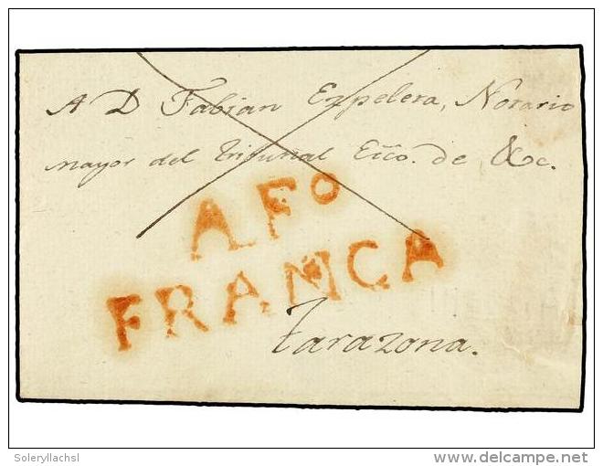 ESPA&Ntilde;A: PREFILATELIA. (1825 CA.). Envuelta Dirigida A TARRAGONA. Marca AFO./FRANCA En Rojo De ALFARO.... - Autres & Non Classés