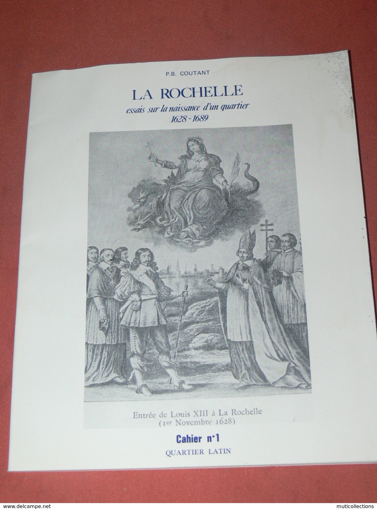 LA ROCHELLE / CAHIER N°1  /  QUARTIER LATIN  / NAISSANCE DUN QUARTIER / CHAUDRIER PAR PB COUTANT / ARCHEOLOGIE - Poitou-Charentes