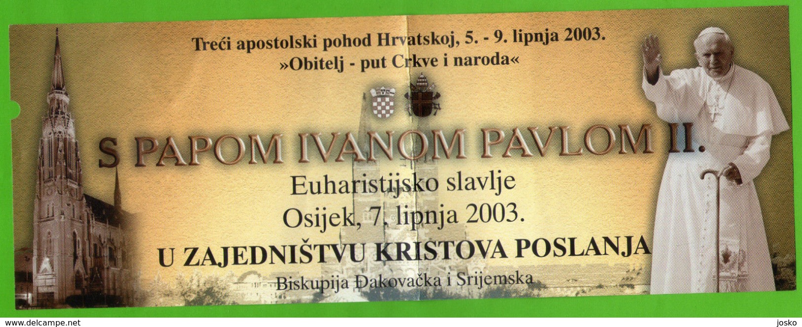 POPE JOHN PAUL II - Visit Croatiia 2003. Ticket * Pape Papst Papa Paus Karol Wojtyla Jean Juan Pablo Christianity - Godsdienst & Esoterisme