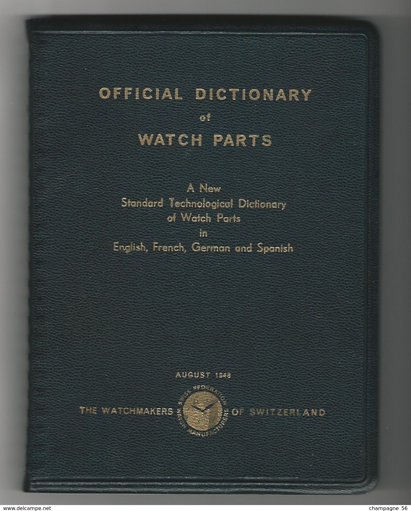 1948  OFFICIAL DICTIONARY  SWITZERLAND TECHNOLOGICAL DESSIN PIECES ÉBAUCHES S.A.MONTRES REFERENCES 168 PAGES - Watches: Old