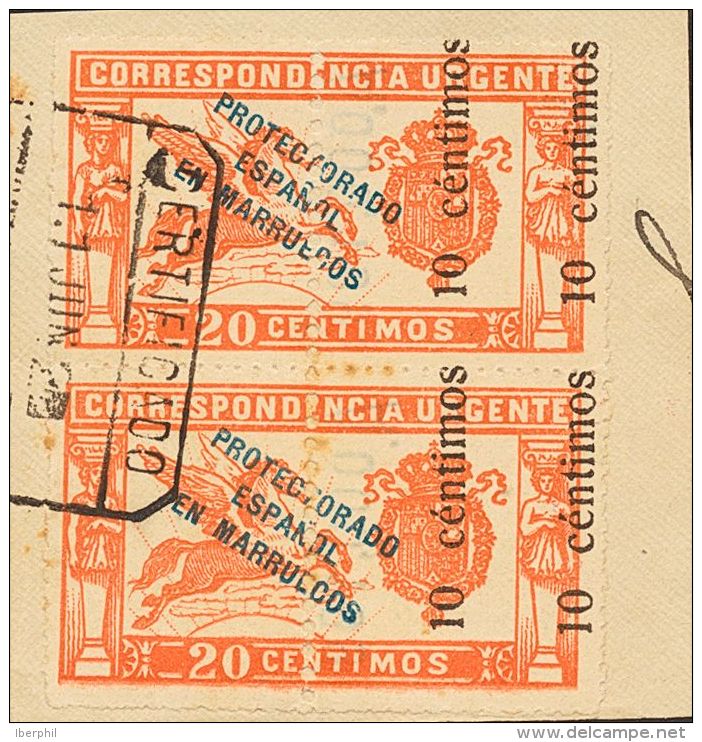 Fragmento 66hdh(2) 1920. Marruecos. 10 Cts Sobre 20 Cts Rojo, Pareja Sobre Fragmento. DOS SOBRECARGAS EN LA PARTE DERECH - Spaans-Marokko
