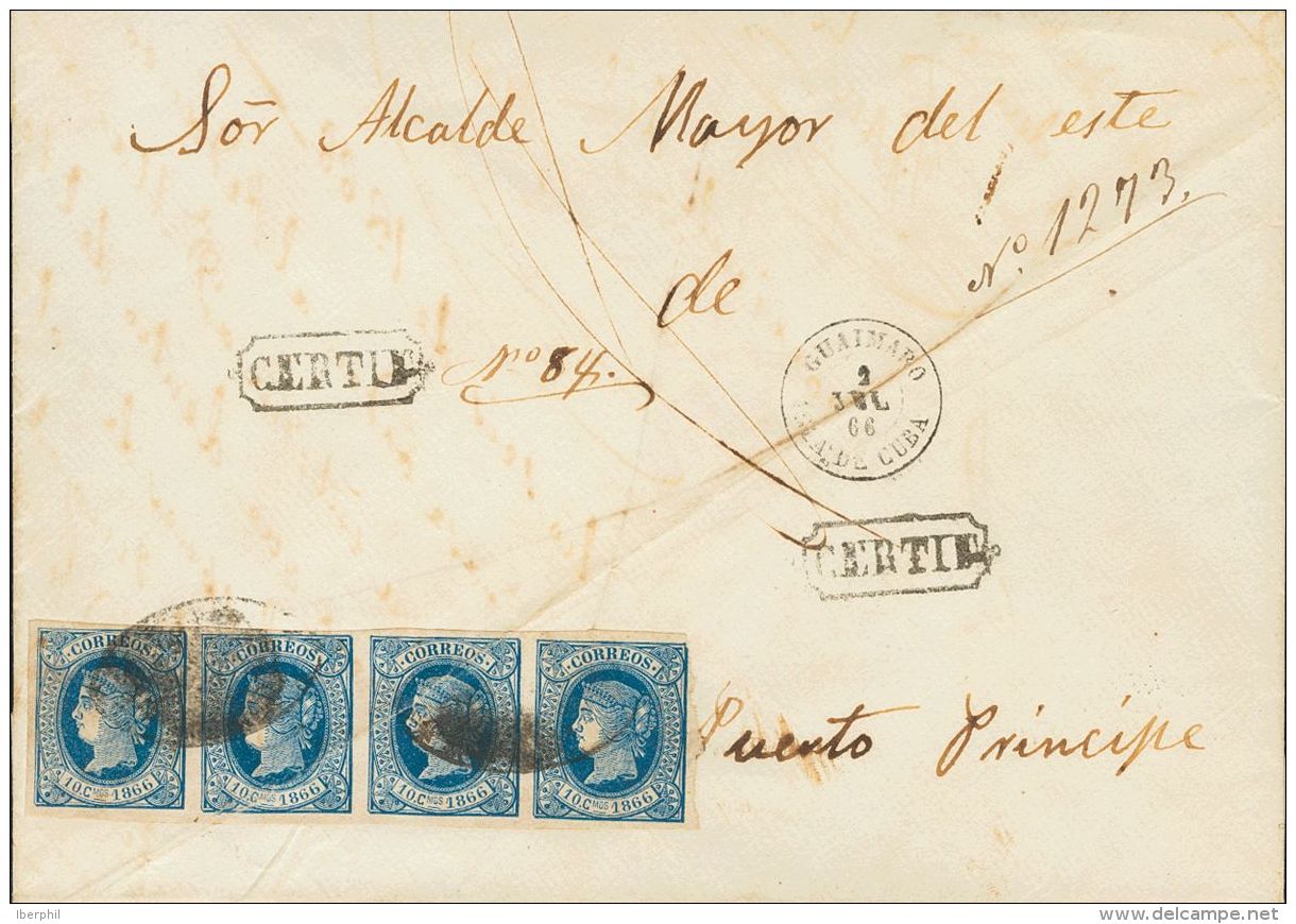 Sobre 14(4) 1866. Cuba. 10 Cts Azul, Tira De Cuatro. Certificado De GUAIMARO (CUBA) A PUERTO PRINCIPE (CUBA). En El Fren - Cuba (1874-1898)