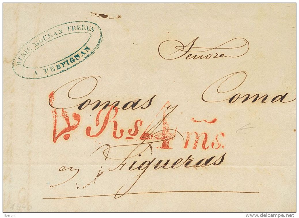 Sobre  1840. Prefilatelia. Catalu&ntilde;a. PERPIGNAN A FIGUERAS. Marcas De Porteo "4 Rs" Y "4 Ms", En Rojo Aplicadas A - ...-1850 Vorphilatelie