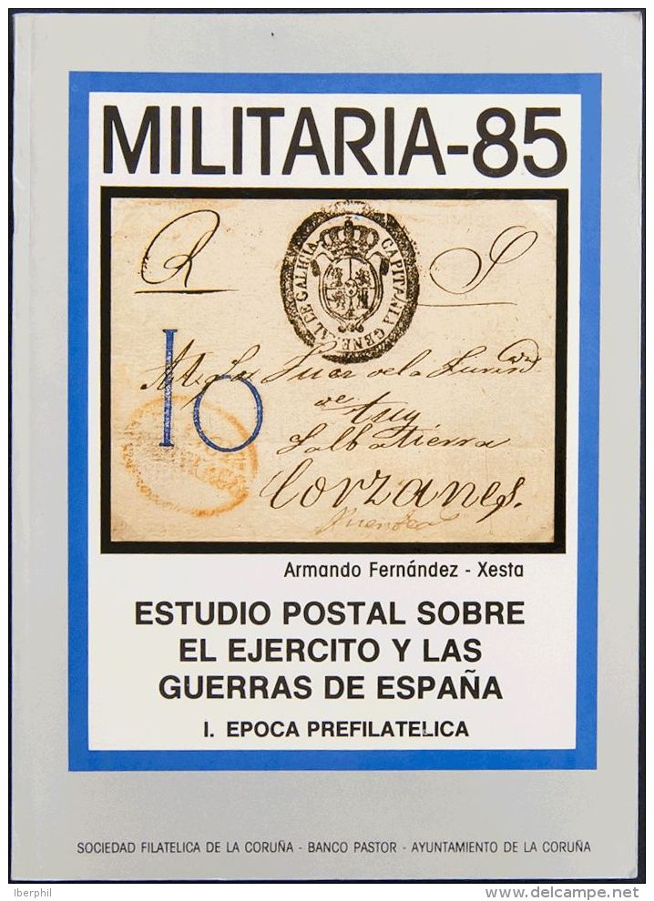 1985. Espa&ntilde;a. Bibliograf&iacute;a. ESTUDIO POSTAL SOBRE EL EJERCITO Y LAS GUERRAS DE ESPA&Ntilde;A. (Dos Vol&uacu - Other & Unclassified