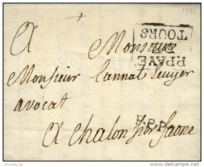 P. PAYE / DE / TOURS Sur Lettre Avec Texte Pour Chalon-s-Sa&ocirc;ne. 1783. - SUP. - R. - 1701-1800: Vorläufer XVIII