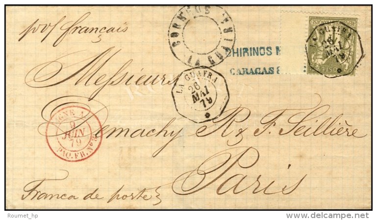 C&agrave;d Octo LA GUAYRA * / N&deg; 72 Sur Lettre Pour La France. 1879. - TB / SUP. - R. - Schiffspost