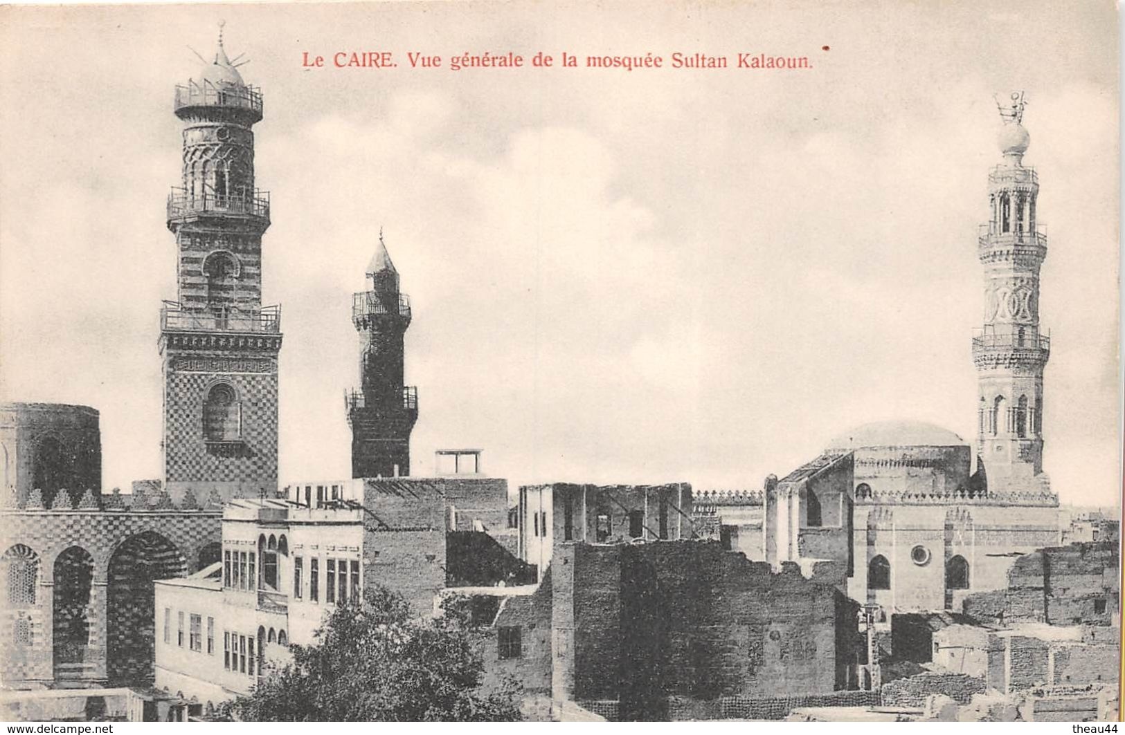 ¤¤  -  EGYPTE   -   LE CAIRE   - Vue Générale De La Mosquée Sultan Kalaoun     -  ¤¤ - Cairo