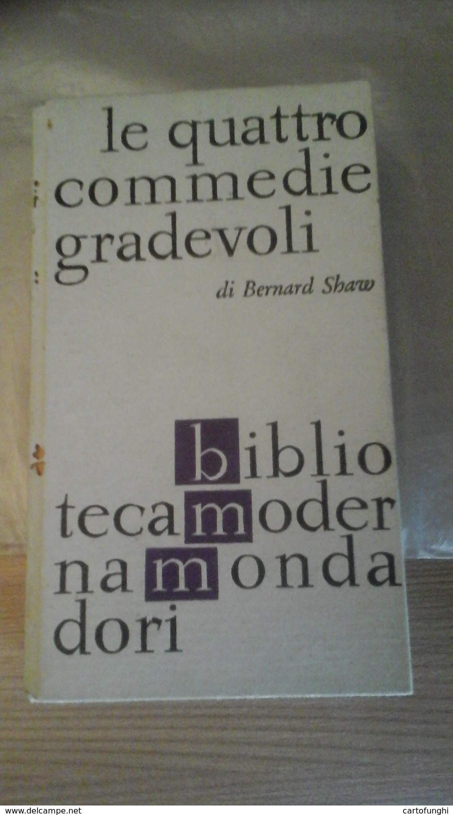 S LE QUATTRO COMMEDIE GRADEVOLI  BERNARD SHAW  TRAD PAOLA OJETTI 1964 LE ARMI E L'UOMO, CANDIDA  L'UOMO DEL DESTINO, - Théâtre