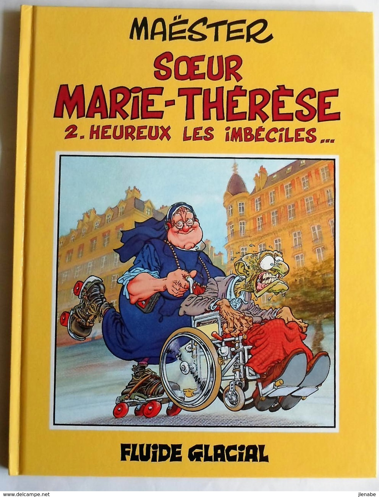 Soeur Marie-Thérèse Tome 2 " Heureux Les Imbéciles " état Neuf - Soeur Marie-Thérèse Des Batignolles