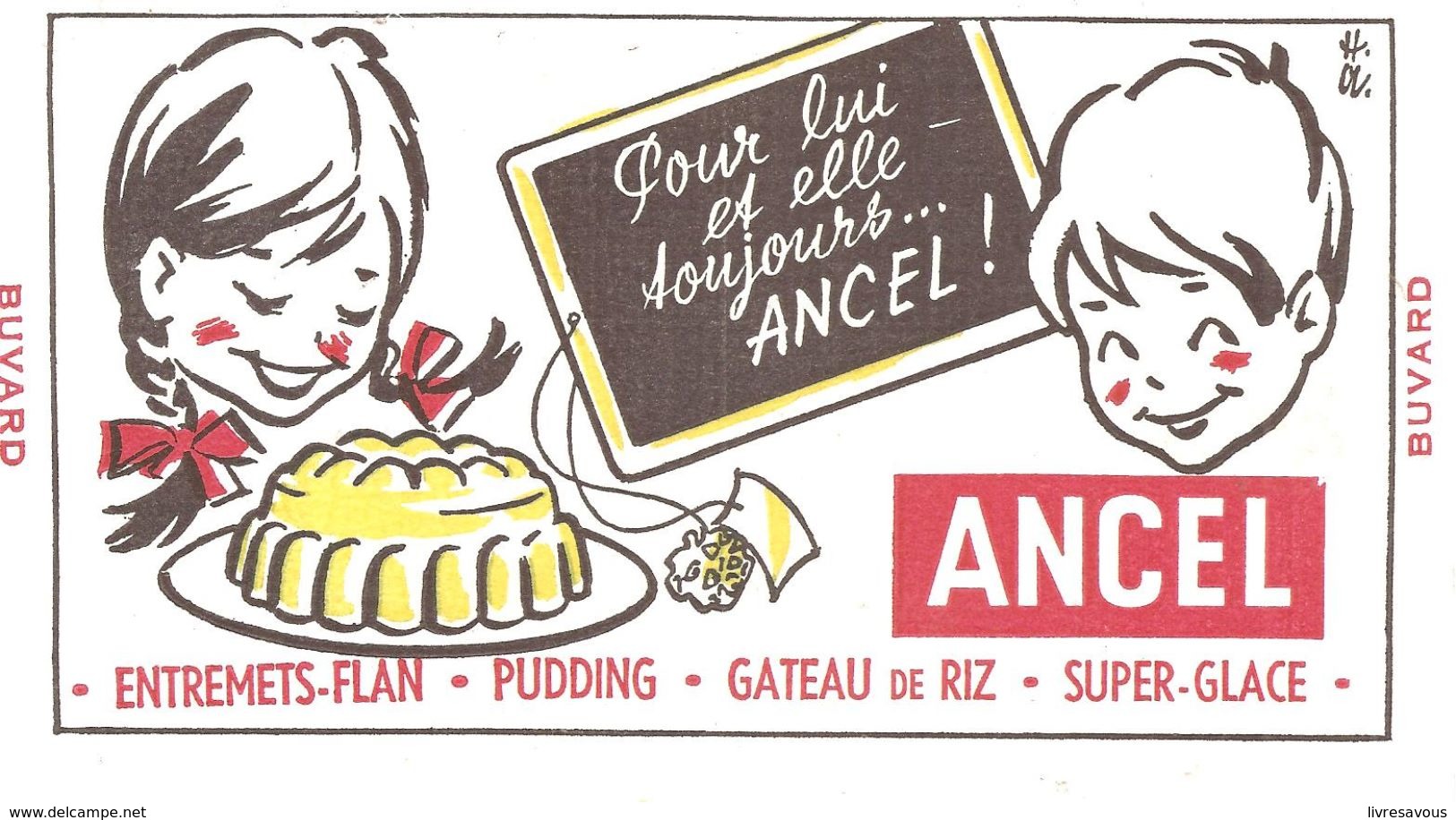 Buvard  ANCEL Pour Lui Et Elle Toujours ... ANCEL ! - Sucreries & Gâteaux