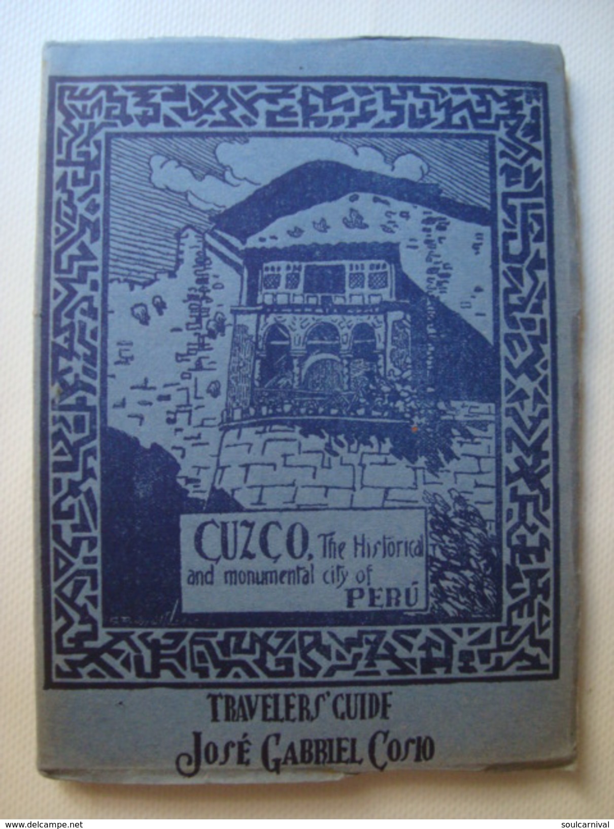 CUZCO. THE HISTORICAL AND MONUMENTAL CITY OF PERÚ - JOSÉ GABRIEL COSIO - INCAZTECA, 1924. B/W PHOTOGRAPHIC SHEETS. - Südamerika