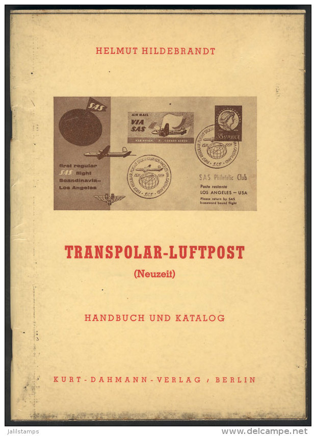 Book: Transpolar Luftpost, By Helmut Hildebrandt, 58 Pages, Printed In 1960, And The 1963 Supplement, VF Quality,... - Luftpost & Postgeschichte