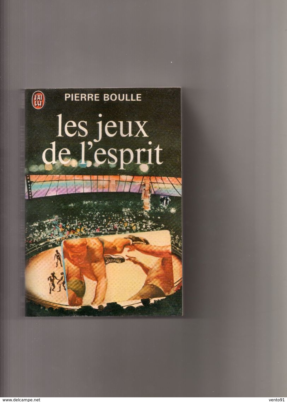 J'AI  LU  --  N °  458  --  1972  --  PIERRE  BOULLE  --  ""  LES  JEUX  DE  L ' ESPRIT ""  -- ANTICIPATION  --   BEG... - J'ai Lu