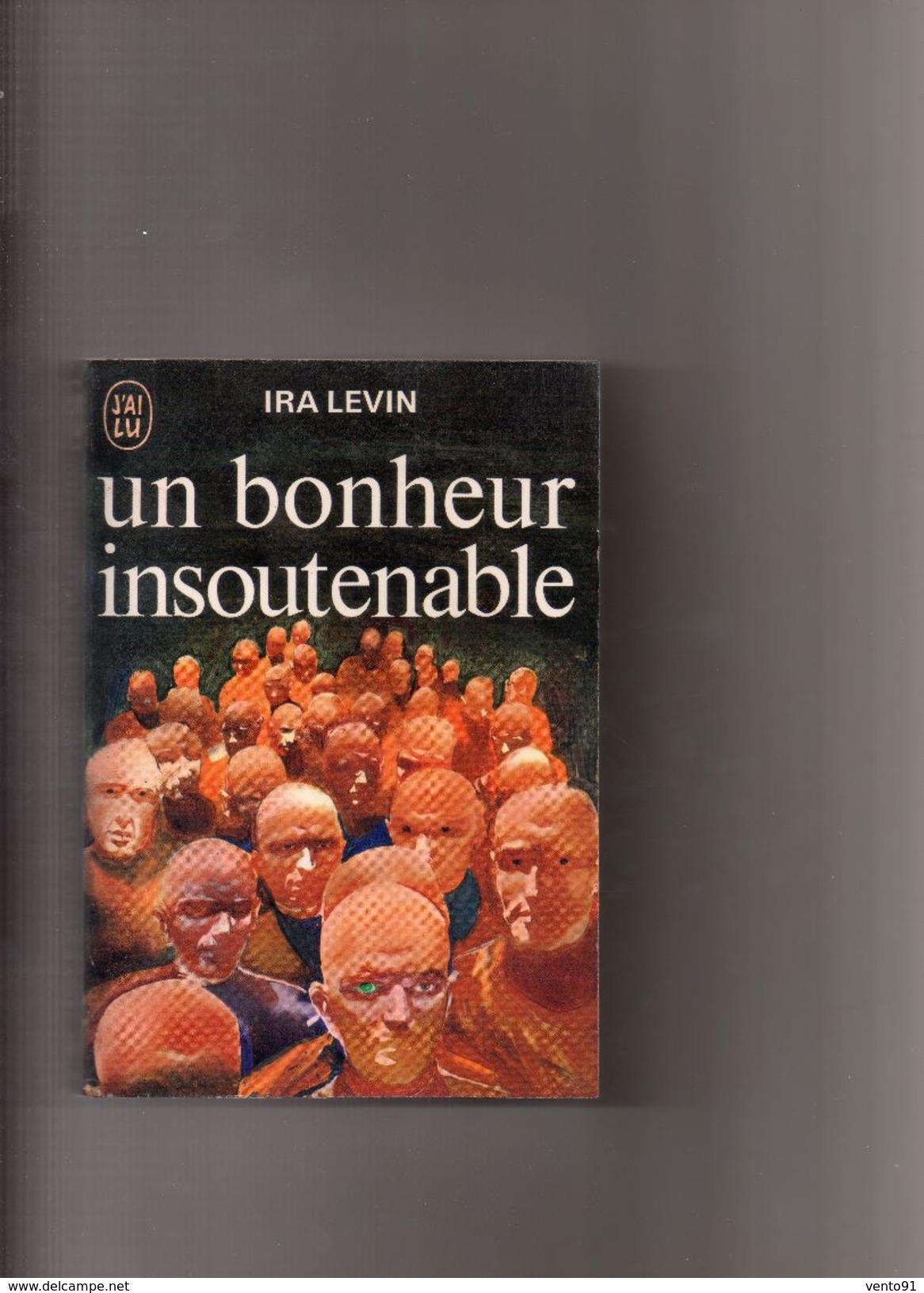 J'AI  LU  --  N °  434  --  1972  -- IRA  LEVIN   --  ""  UN  BONHEUR  INSOUTENABLE  ""  --  BEG... - J'ai Lu