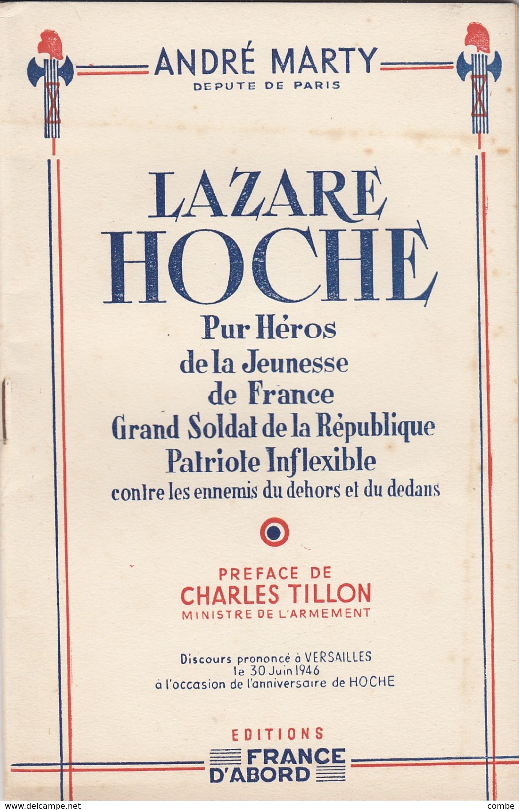 FASCICULE D'ANDRE MARTY DEPUTE DE PARIS. 1946. EDITIONS FRANCE D'ABORD. LAZARE HOCHE. PREFACE DE CHARLES TILLON - Zonder Classificatie