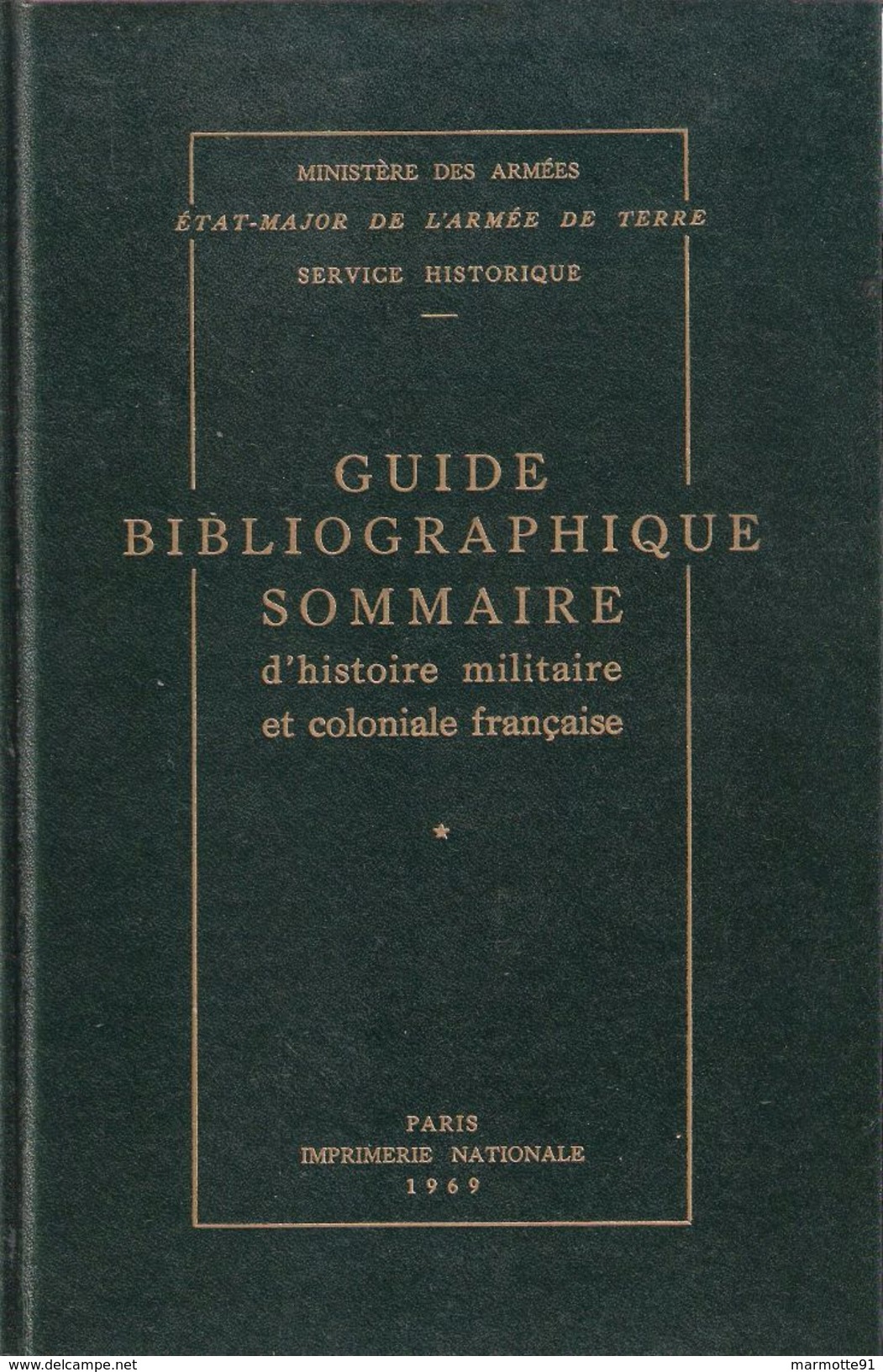 ARMEE FRANCAISE GUIDE BIBLIOGRAPHIQUE SOMMAIRE HISTOIRE MILITAIRE COLONIALE FRANCAISE - Frans