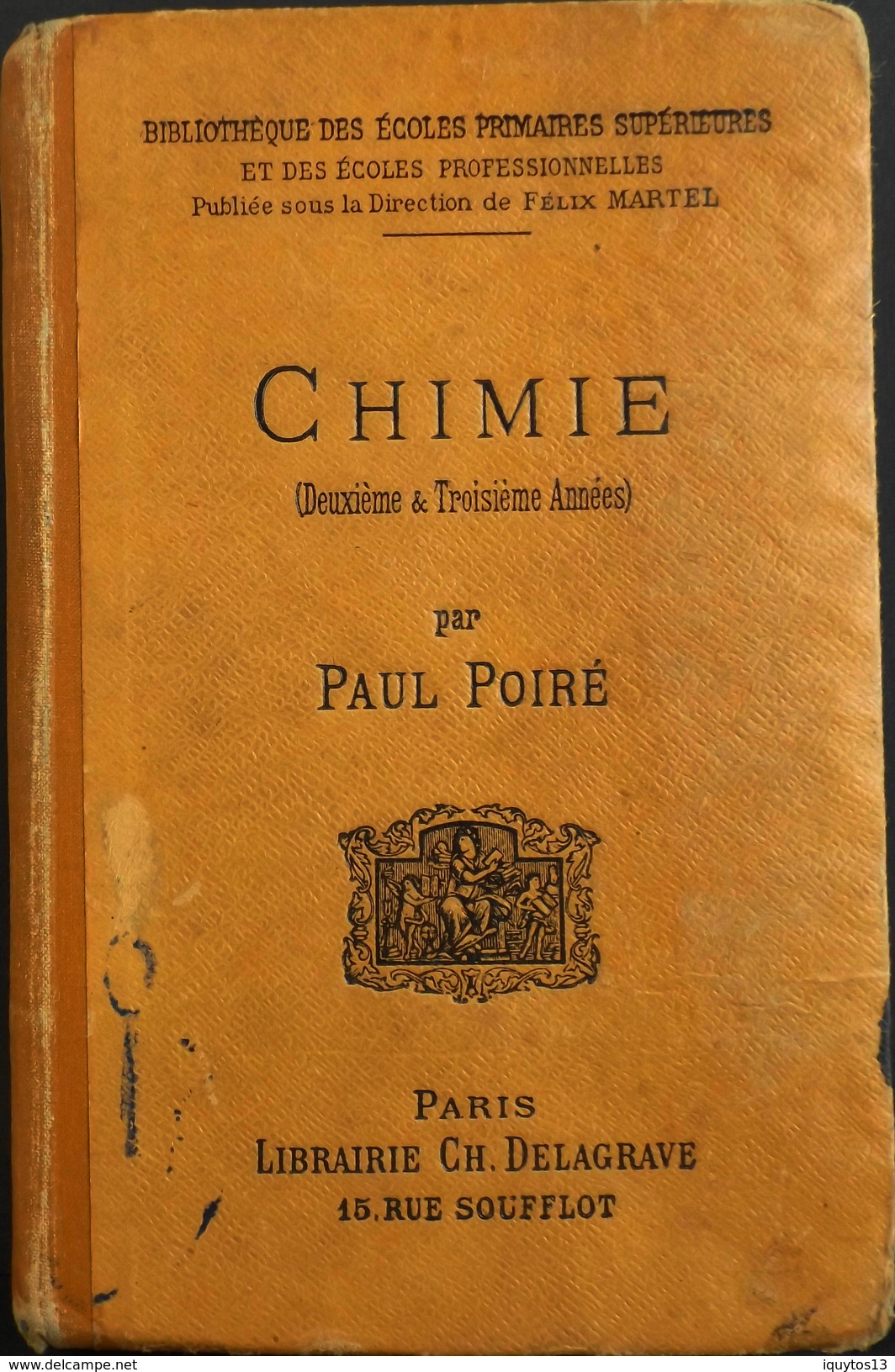 CHIMIE (2iéme & 3iéme Année) - Par Paul Poiré - Librairie CH. Delagrave , Paris 1897 - BE - 12-18 Ans