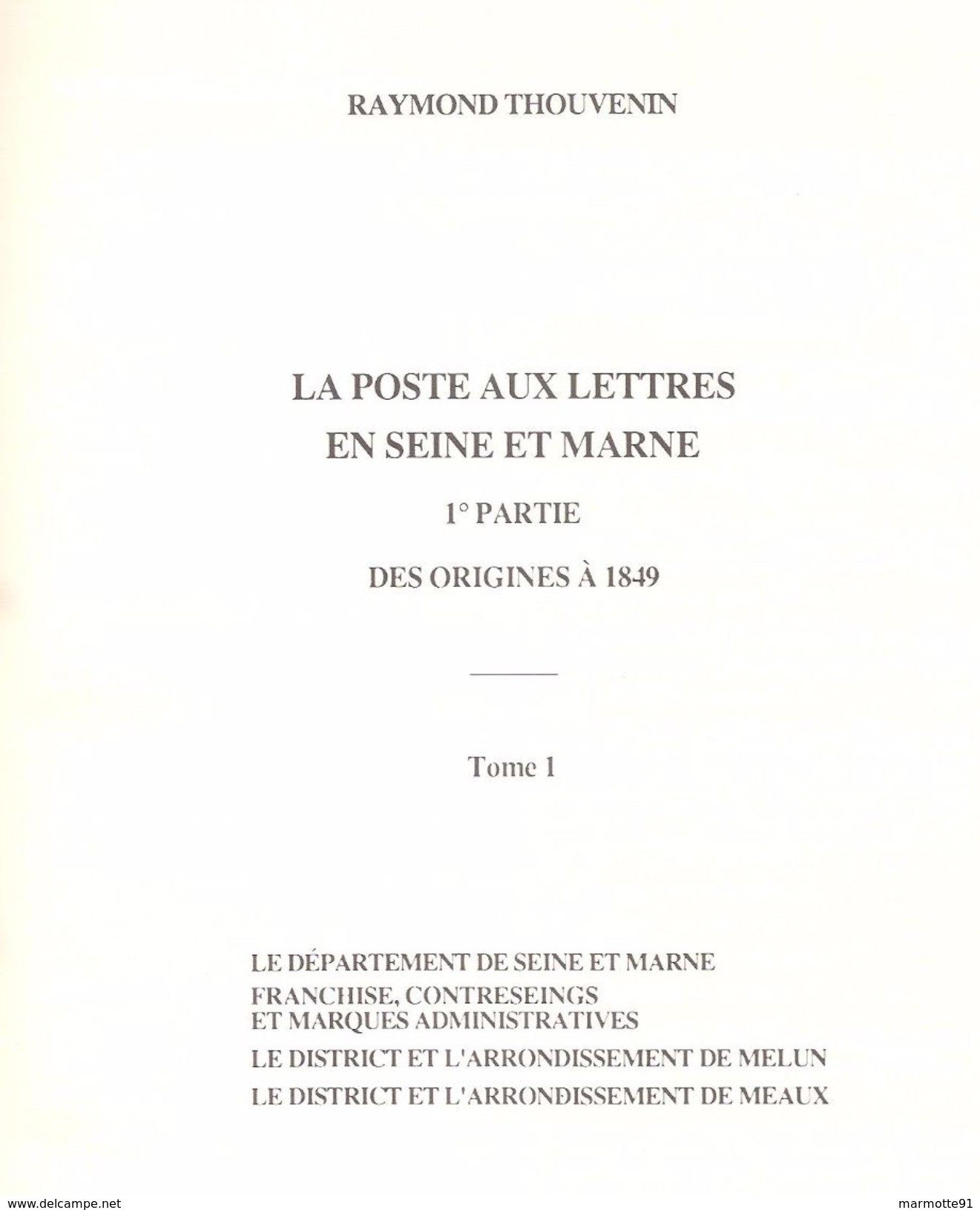 LA POSTE AUX LETTRES EN SEINE ET MARNE DES ORIGINES A 1849 MARCOPHILIE FRANCHISE CONTRESEINGS MARQUE MELUN MEAUX - Autres & Non Classés