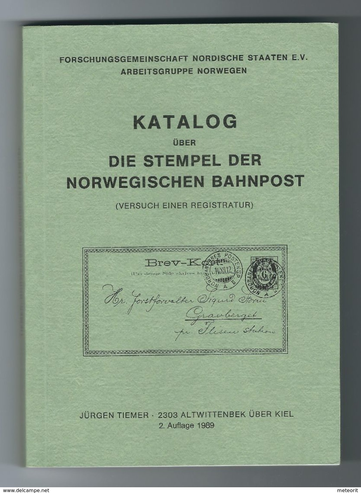 Katalog über "Die Stempel Der Norwegischen Bahnpost" Von Jürgen Tiemer, 2. Auflage 1989, 240 Seiten - Eisenbahnen