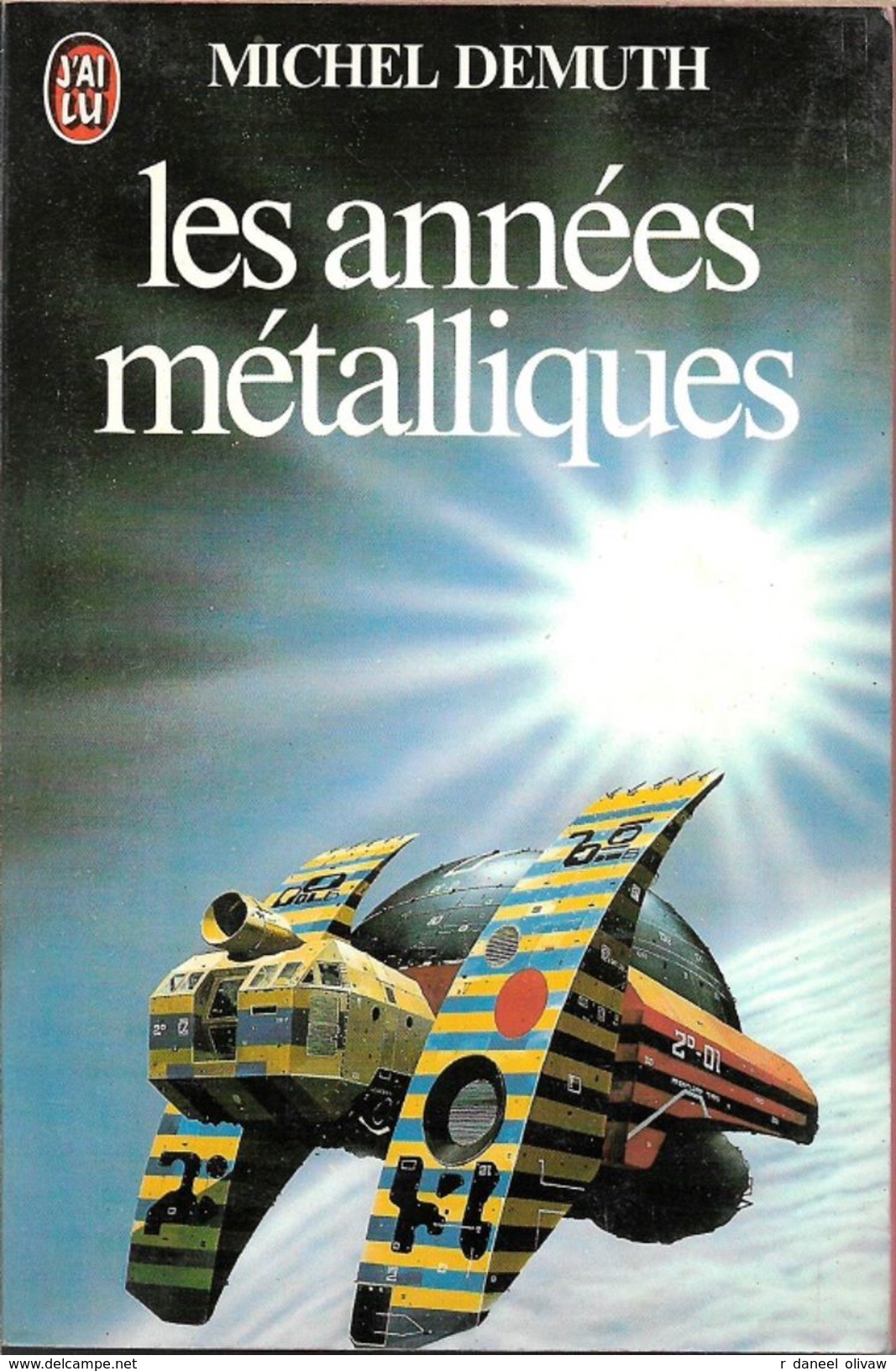 J'ai Lu 1317 - DEMUTH, Michel - Les Années Métalliques (1982, BE+) - J'ai Lu