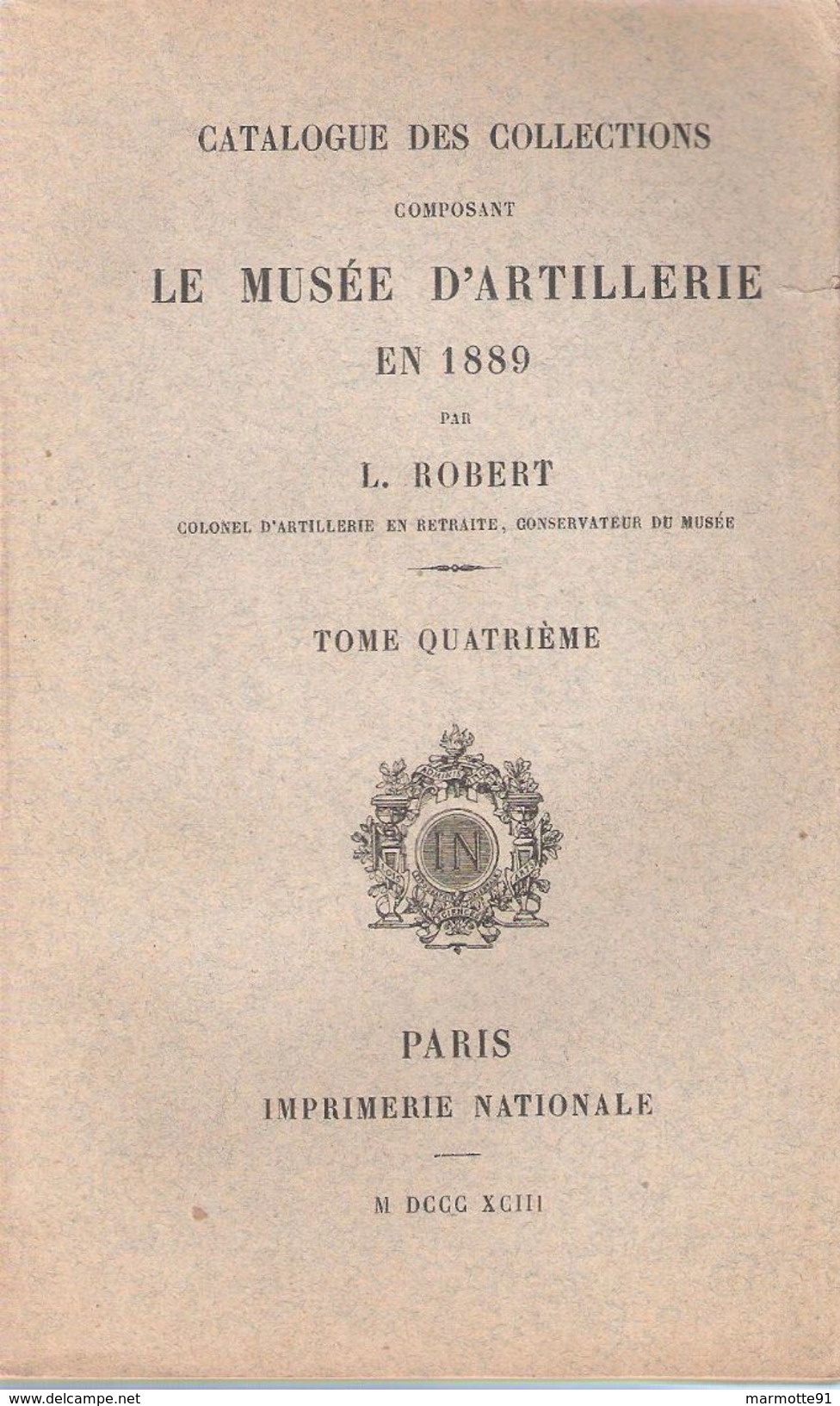 CATALOGUE COLLECTION MUSEE ARTILLERIE 1889 ARMES FEU SILEX TROMBLON FUSIL REVOLVER PISTOLET ACCESSOIRES - Français