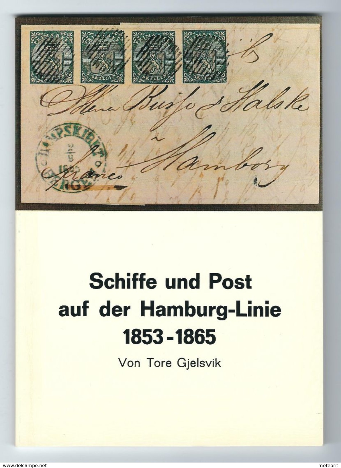 "Schiffe Und Post Auf Der Hamburg-Linie 1853 - 1865", Von Tore Gjelsvik, 80 Seiten, Sonderdruck 12 - Poste Maritime & Histoire Postale