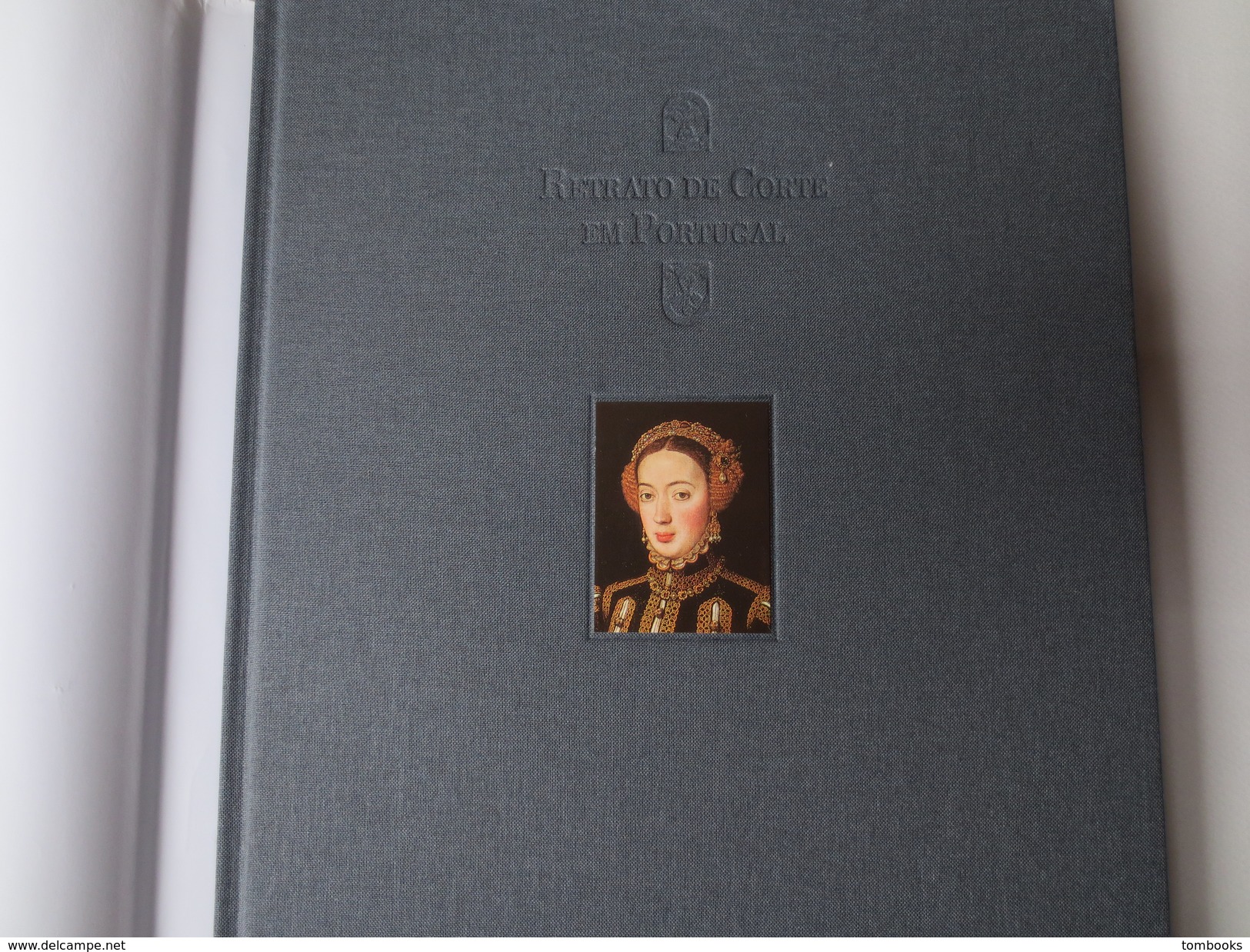 Retrato De Corte Em Portugal - Livre - Portrait De La Cour Au Portugal - L'Héritage D'Antonio Moro  1552 - 1572 - Culture