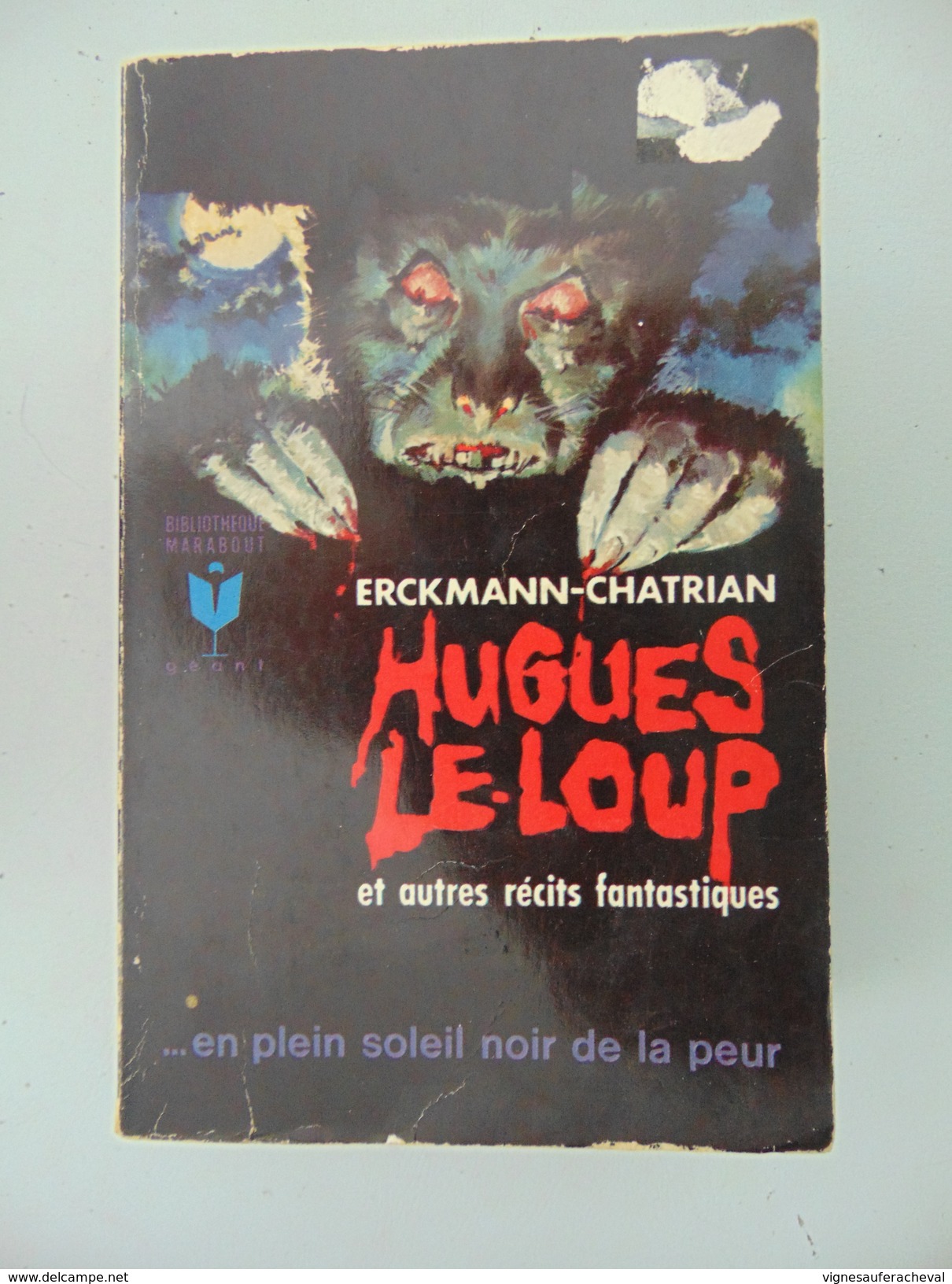 Bibliotheque Marabout Géant No 250- Erckmann-Chatrian- Hugues Le Loup Et Autres Récits - Auteurs Classiques