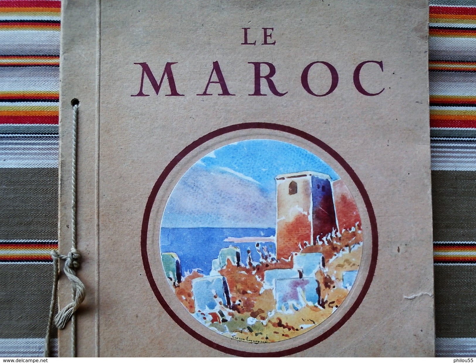 LE MAROC Album Edite Par Le PROTECTORAT DE LA REPUBLIQUE FRANCAISE AU MAROC - Non Classés