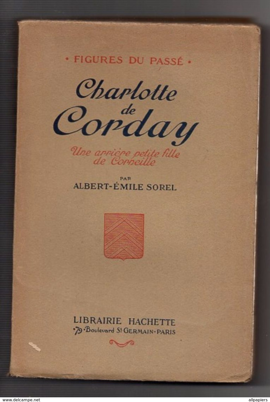 Charlotte De Corday Une Arrière Petite Fille De Corneille Par Albert-Emile Sorel - Figures Du Passé De 1930 - Histoire