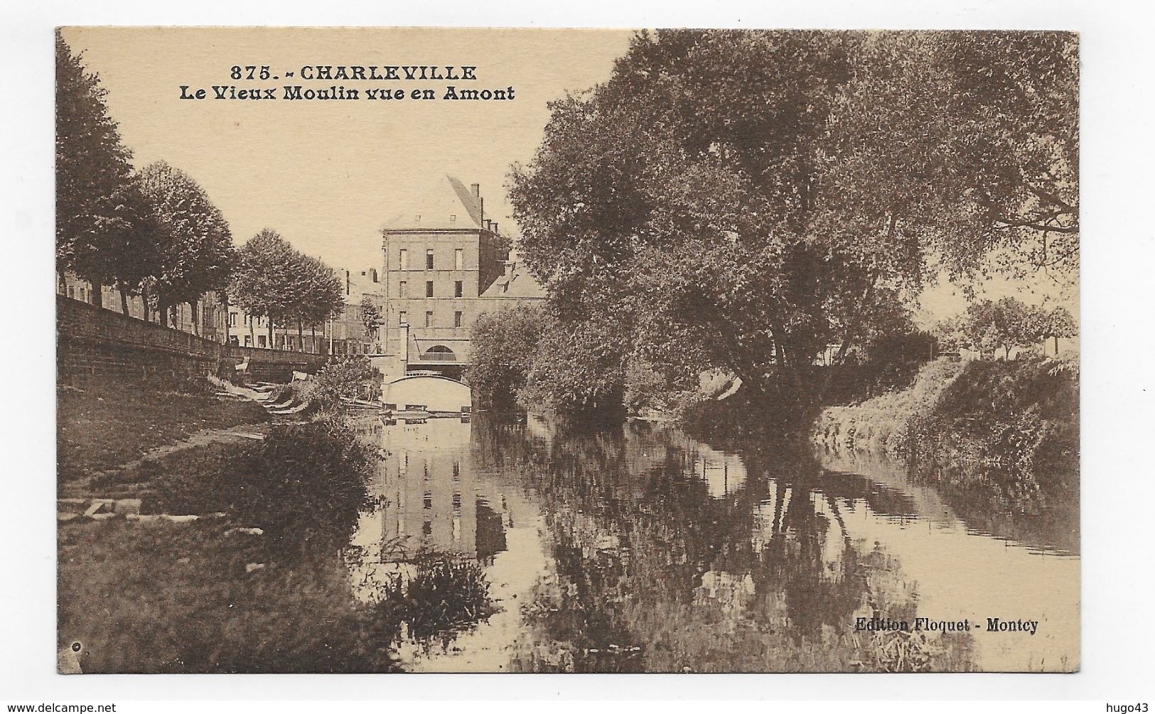 CHARLEVILLE - N° 875 - LE VIEUX MOULIN VUE EN AMONT -  CPA NON VOYAGEE - Charleville