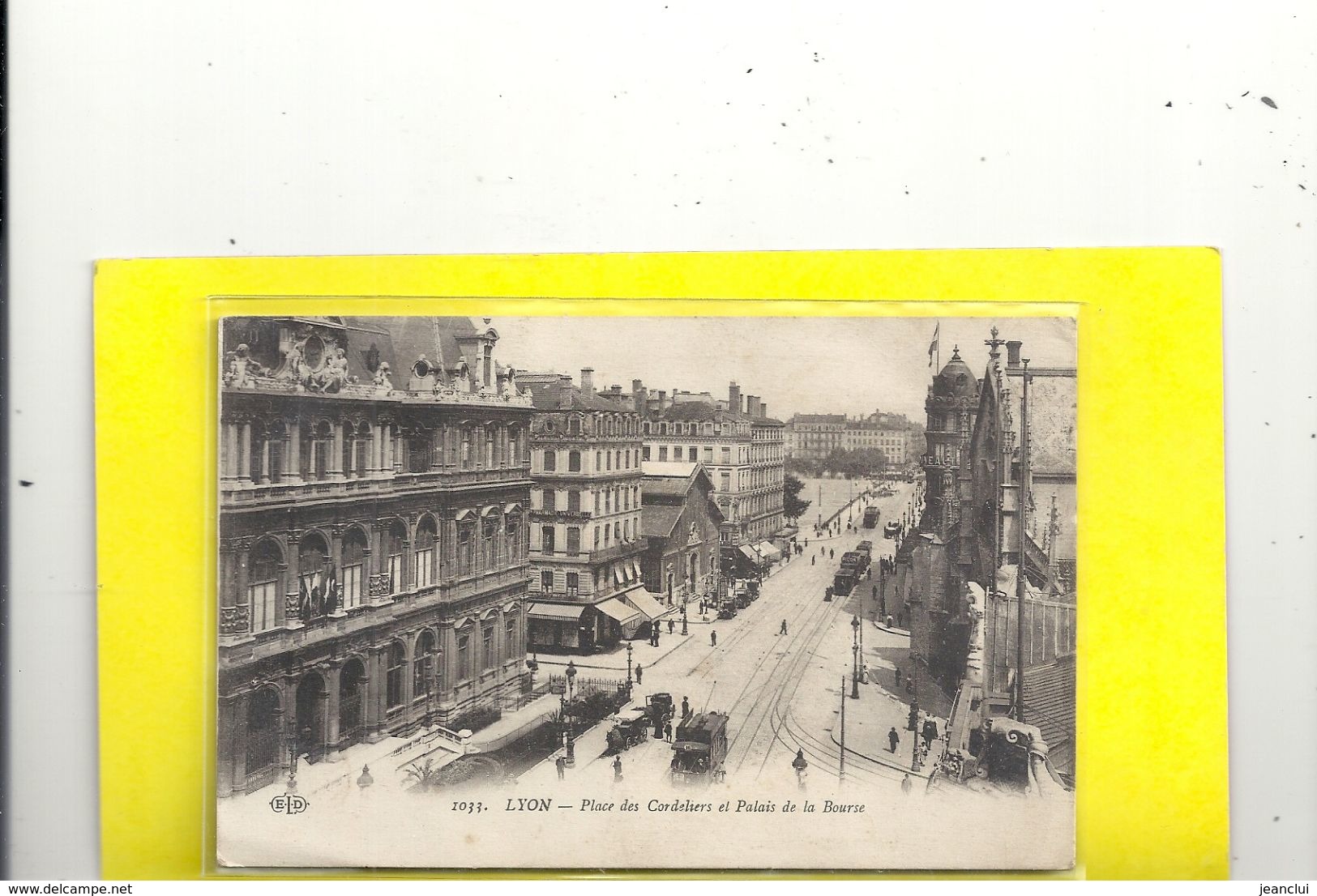 1033. LYON . PLACE DES CORDELIERS ET PALAIS DE LA BOURSE . CARTE TRES ANIMEE ECRITE LE 13 AVRIL 1918 AU VERSO - Lyon 2