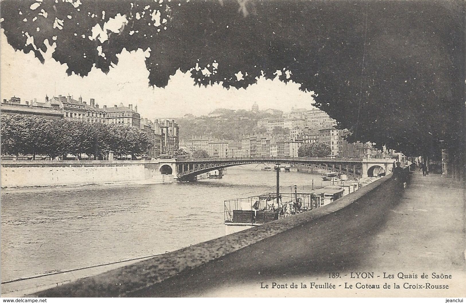 189. LYON . LES QUAIS DE SAONE . LE PONT DE LA FEUILLEE + PENICHES . ECRITE AU VERSO - Lyon 5