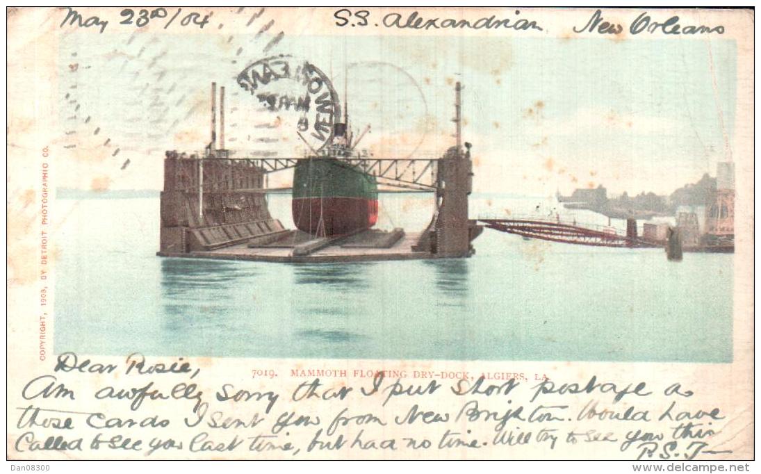 MAMMOTH FLOATING DRY DOCK ALGIERS LOUISIANNE LE SS ALEXANDRIA A NEW ORLEANS CARTE PRECURSEUR CIRCULEE 1904 - Autres & Non Classés