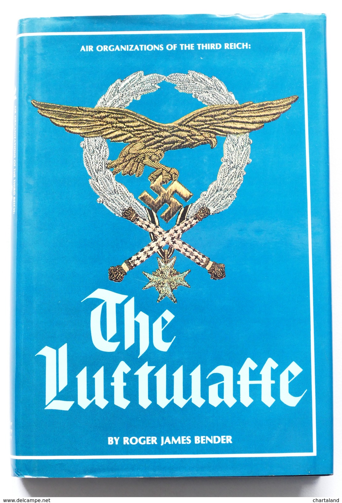 WWII - Aeronautica - Roger James Bender - Air Organizations Of The Third Reich: The Luftwaffe - Ed. 1993 - Europa