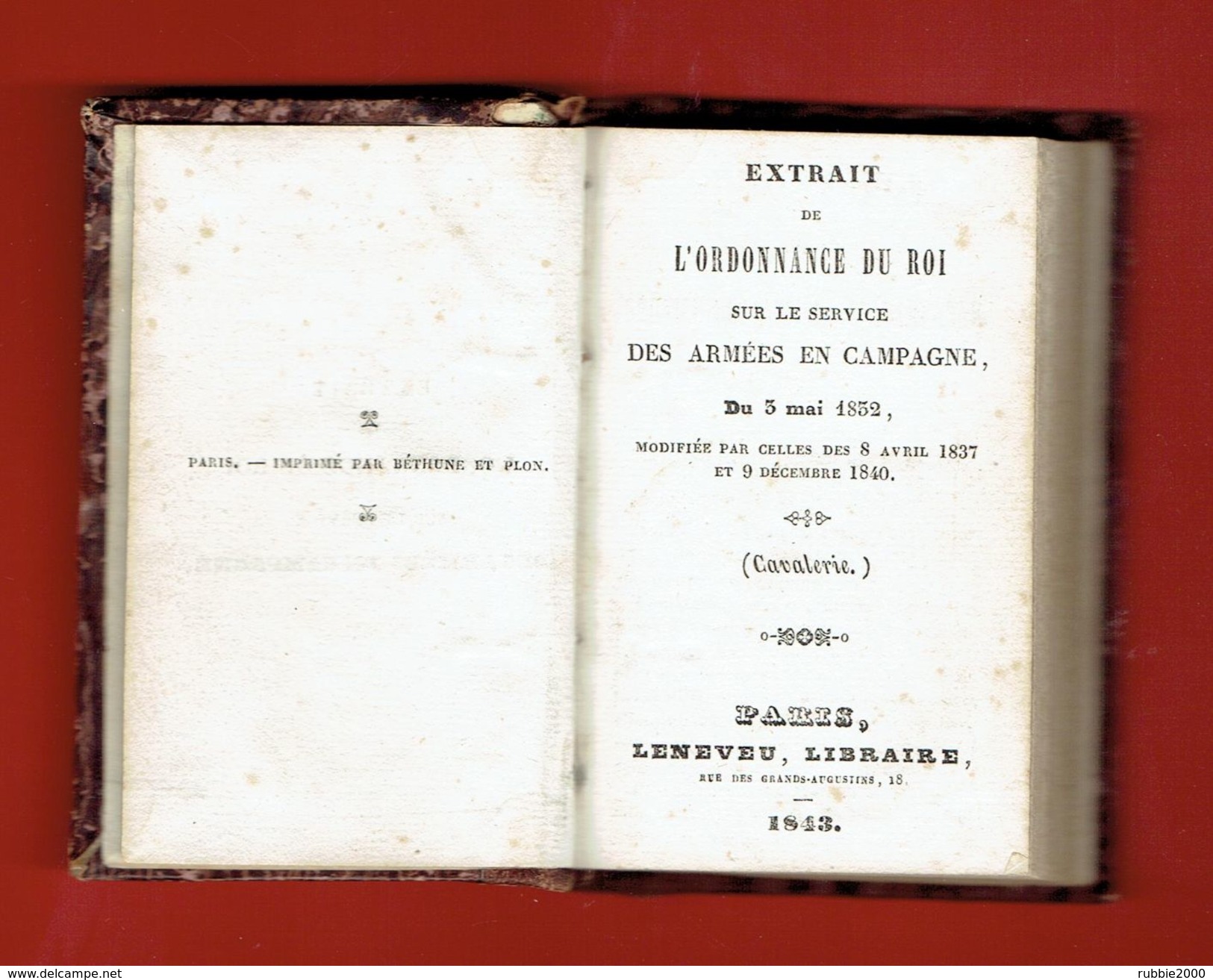 ORDONNANCE DU ROI SUR LE SERVICE DES ARMEES EN CAMPAGNE 3 MAI 1832 CAVALERIE LOUIS PHILIPPE LIBRAIRE LENEVEU MILITARIA - 1801-1900