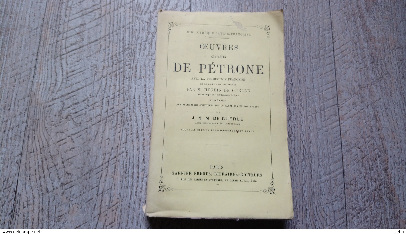 Oeuvres Complètes De Pétrone  Traduction De La Collection Panckoucke  Héguin De Guerle Latin Français - 18 Ans Et Plus