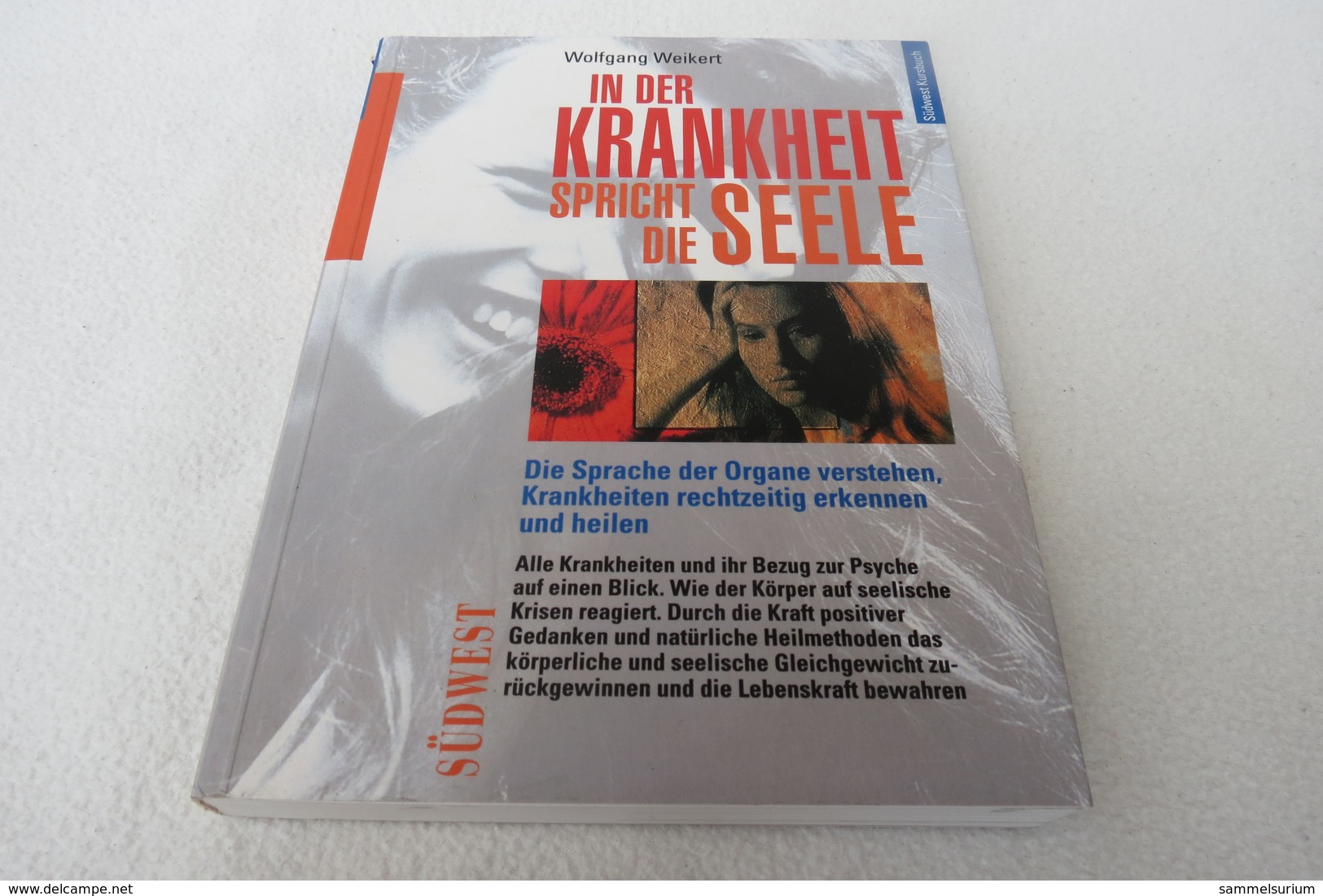 Wolfgang Weikert "In Der Krankheit Spricht Die Seele" Die Sprache Der Organe Verstehen, Krankheiten Rechtzeitig Erkennen - Gezondheid & Medicijnen