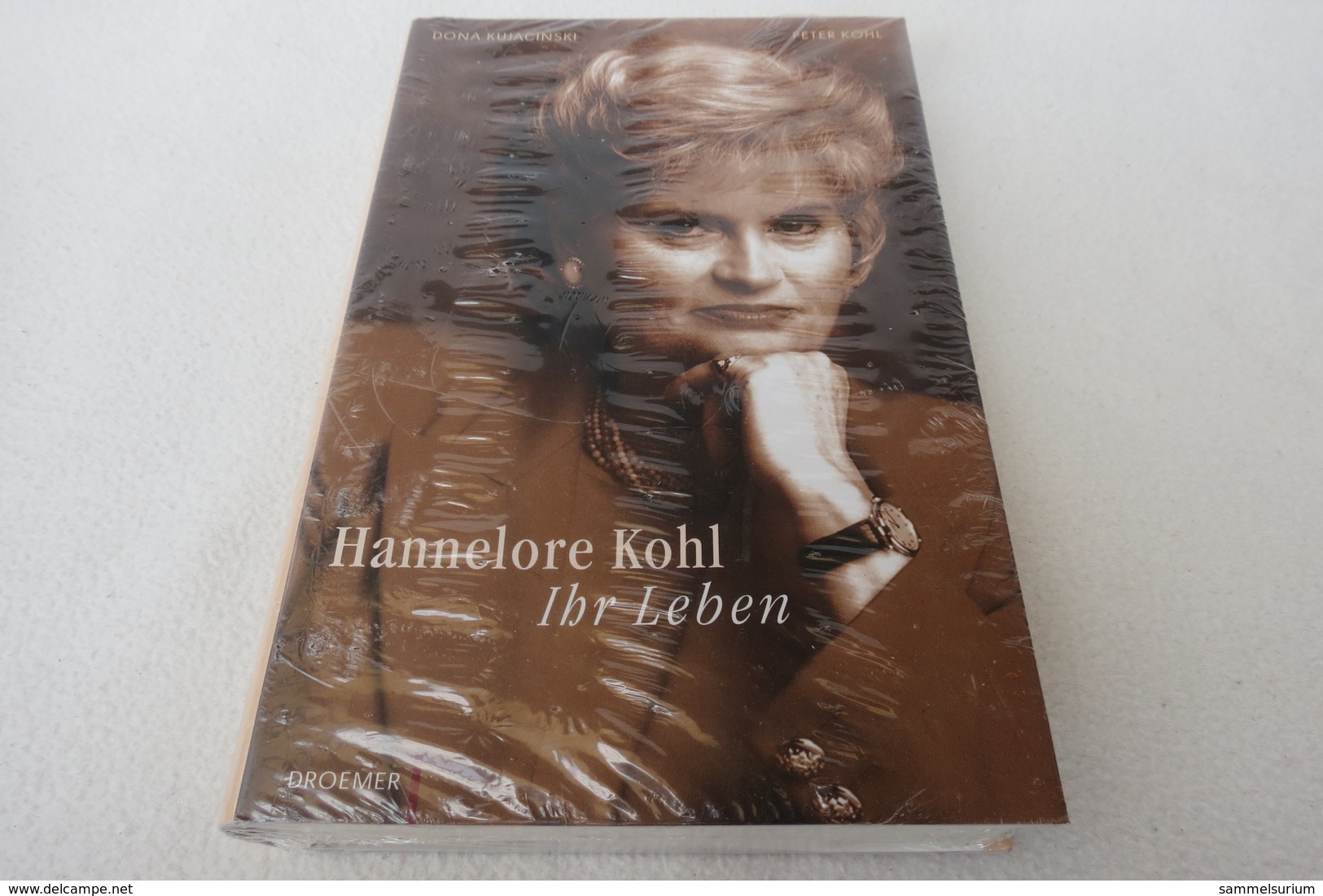 Duna Kujacinski Und Peter Kohl "Hannelore Kohl - Ihr Leben" Noch Orig. Eingeschweißte Ausgabe - Biografía & Memorias