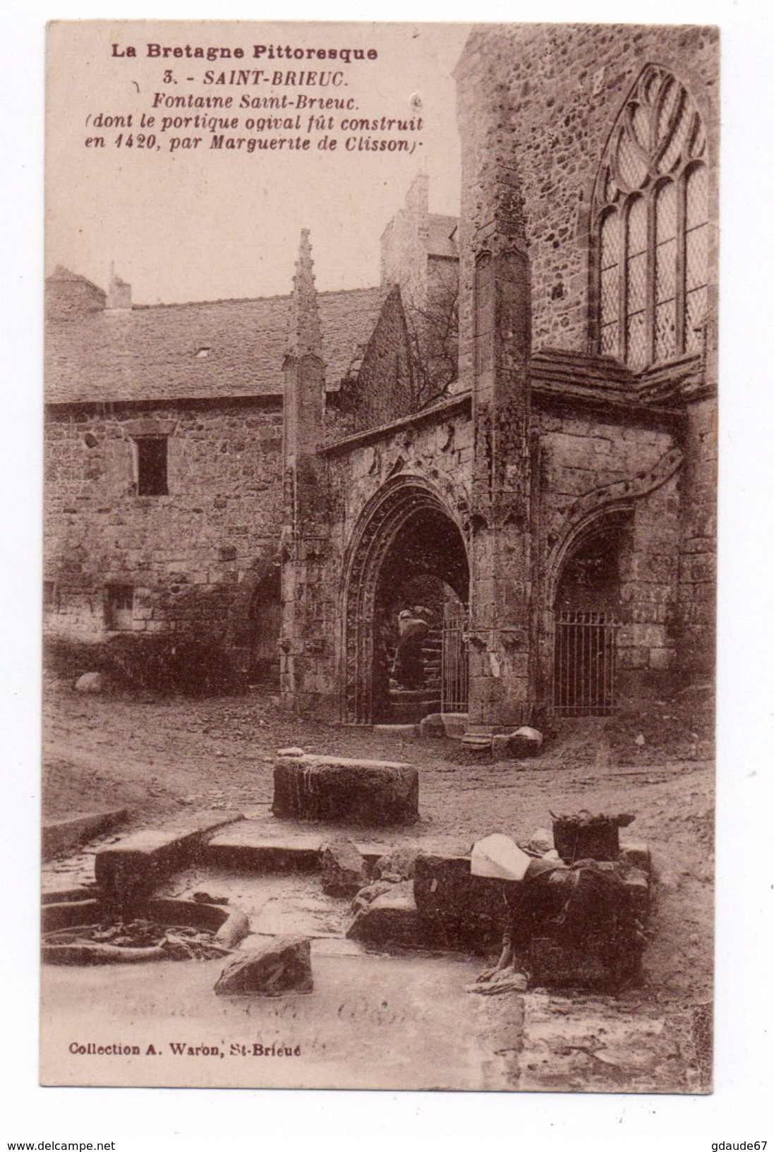 SAINT BRIEUC (22) - FONTAINE SAINT BRIEUC DONT LE PORTIQUE OGIVAL FUT CONSTRUIT EN 1420 PAR MARGUERITE DE CLISSON - Saint-Brieuc