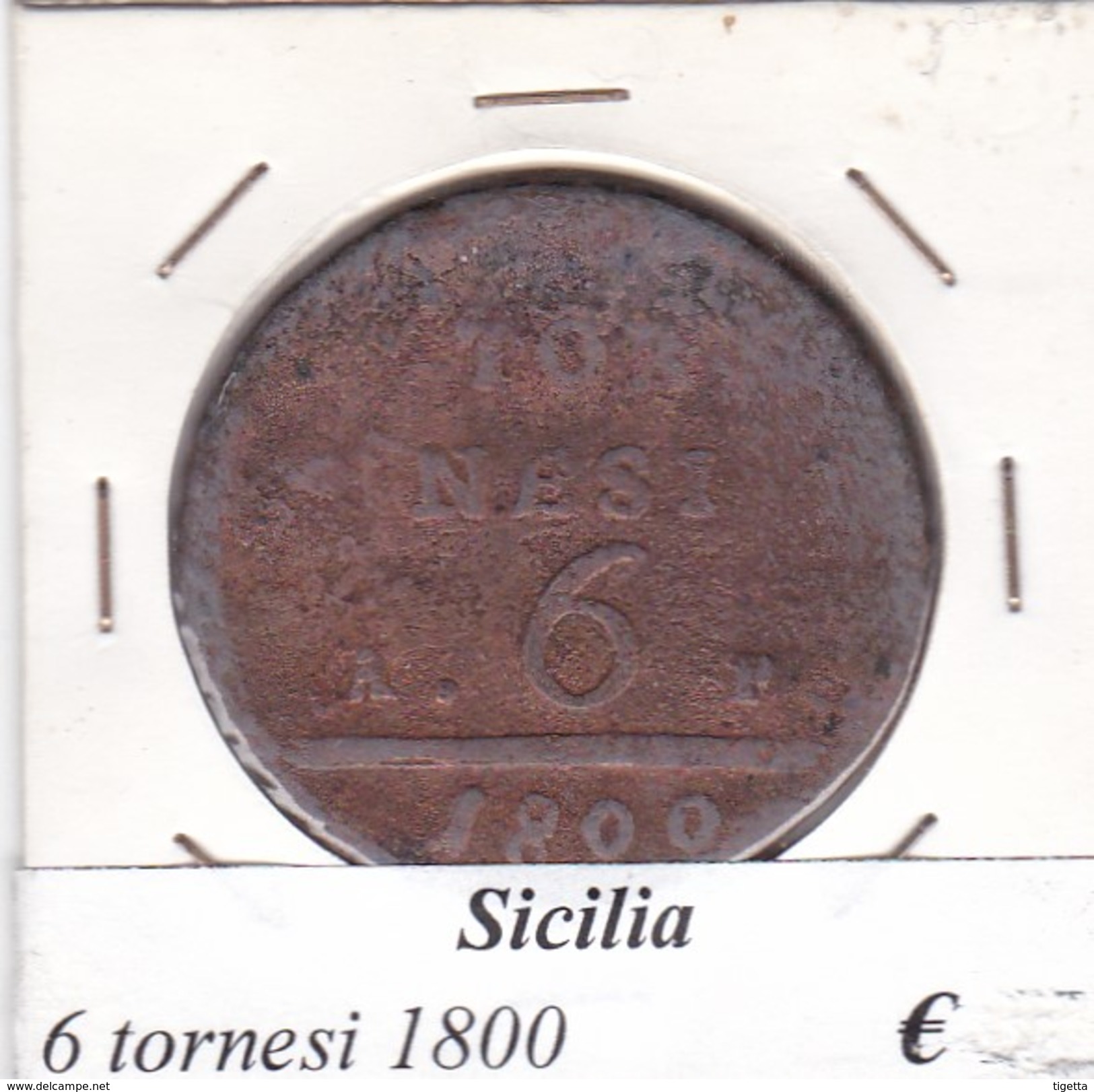 ITALIA   6 TORNESI SICILIA FERDINADO IV  ANNO 1800  COME DA FOTO - Napels & Sicilië