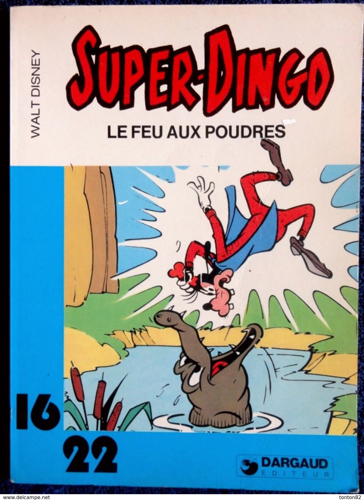 Walt Disney - SUPER-DINGO - " Le Feu Aux Poudres " - 16 / 22 - Dargaud N° 139- ( 1982 ) . - Flash