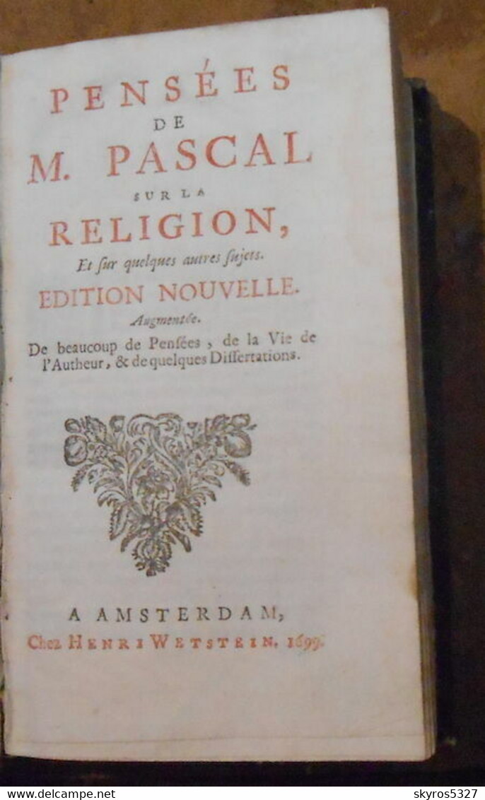 Pensées De M. Pascal Sur La Religion Et Sur Quelques Autres Sujets Edition Nouvelle Augmentée De Beaucoup De Pensées De - Jusque 1700